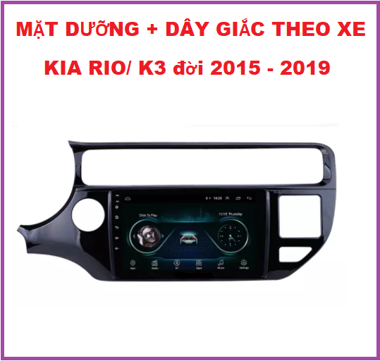 Mặt dưỡng xe K.I.A RIO/K3 2015-2019 lắp DVD Android 9 inch kèm dây giắc không cần đấu nối.KHUNG DƯỠNG LẮP MÀN Ô TÔ, XE HƠI.