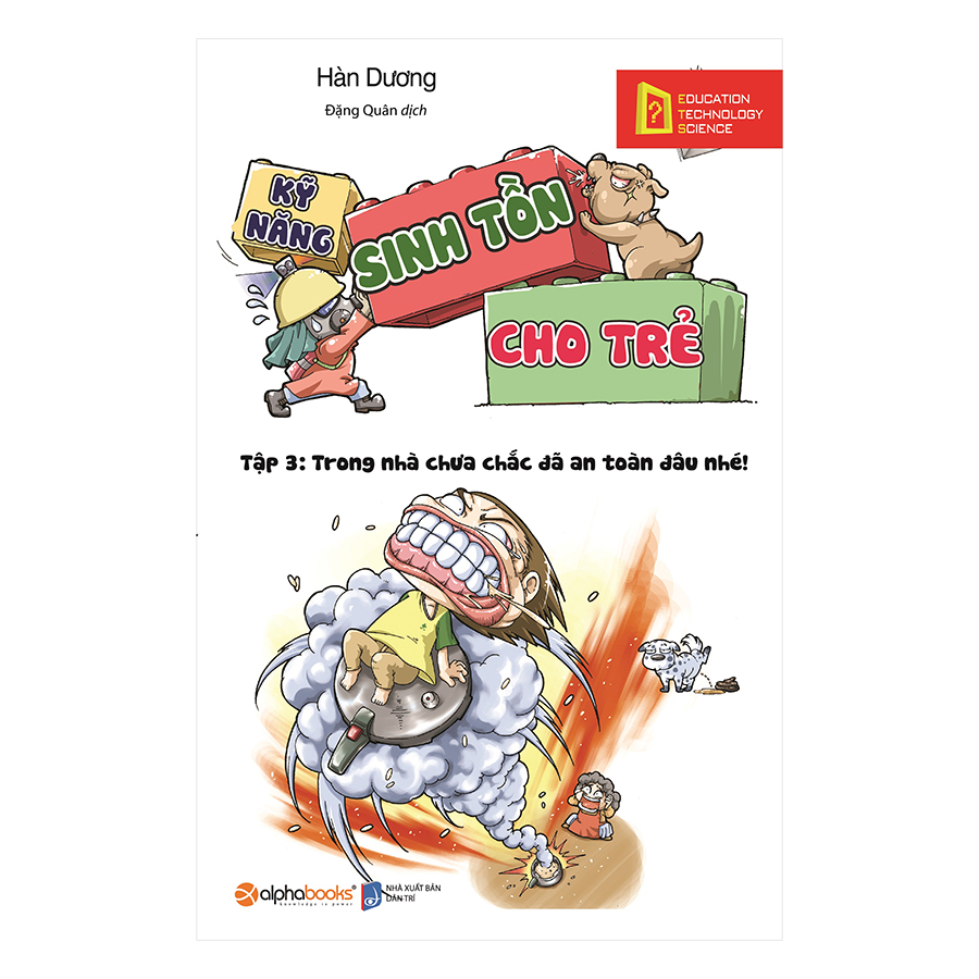 Kỹ Năng Sinh Tồn Cho Trẻ - Tập 3 : Trong Nhà Chưa Chắc Đã An Toàn Đâu Nhé
