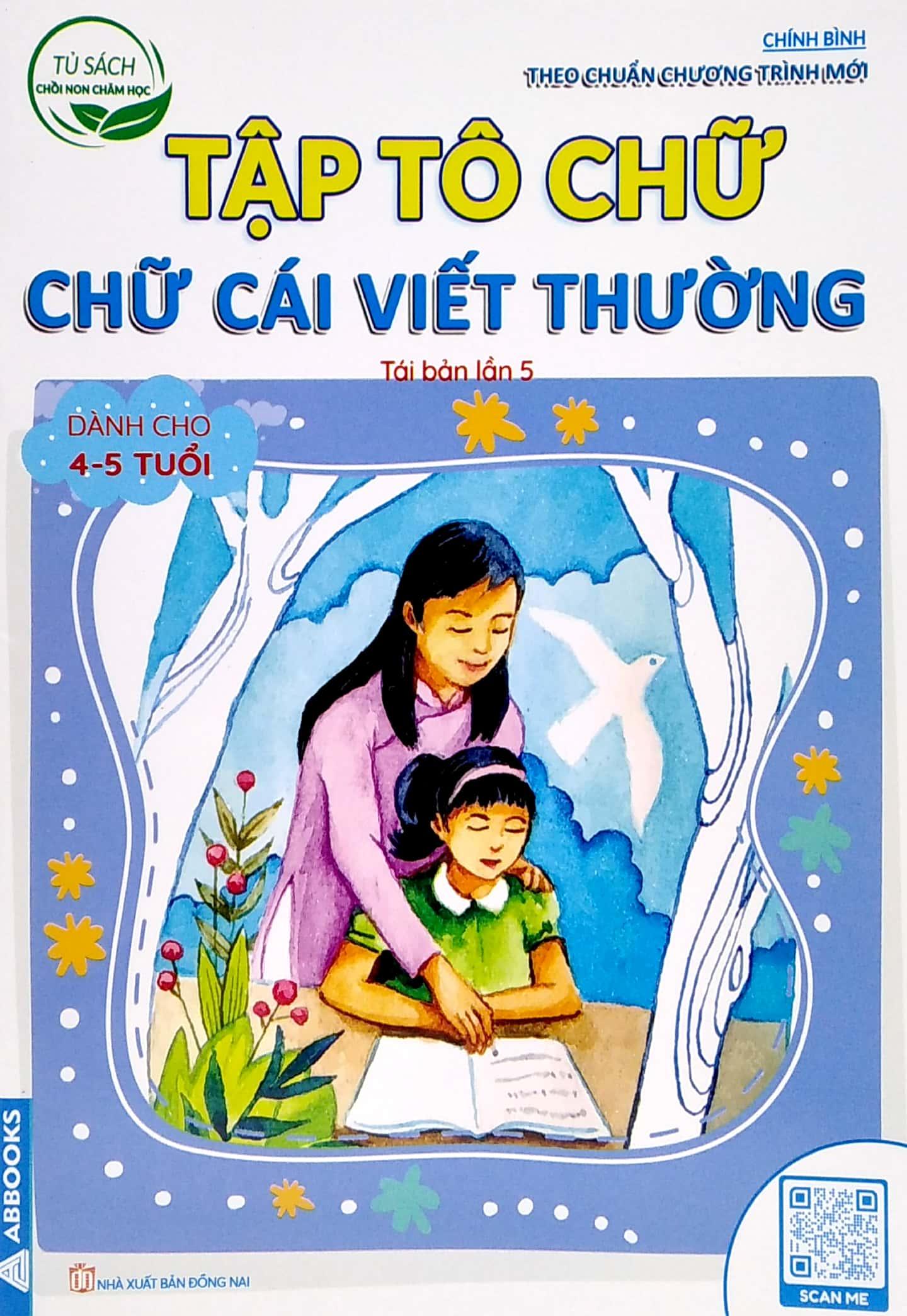 Tủ Sách Chồi Non Chăm Học - Tập Tô Chữ - Chữ Cái Viết Thường - Dành Cho 4-5 Tuổi (Theo Chuẩn Chương Trính Mới) (Tái Bản Lần 5)