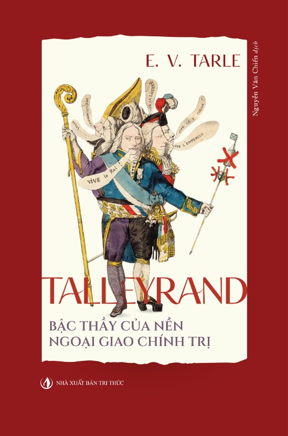 Talleyrand - Bậc Thầy Của Nền Ngoại Giao Chính Trị - Evgenij Viktorovič Tarle