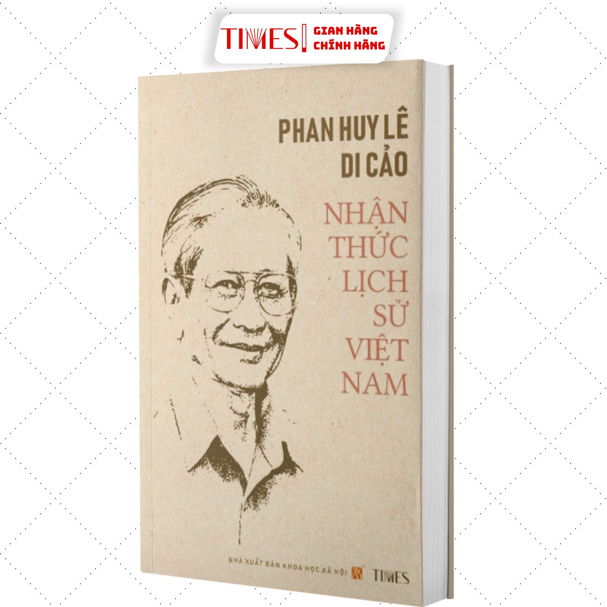 Sách - Phan Huy Lê Di Cảo: Nhận Thức Lịch Sử Việt Nam (Ấn phẩm kỉ niệm 90 năm ngày sinh GS. Phan Huy Lê (23/2/1934 - 23/2/2024)