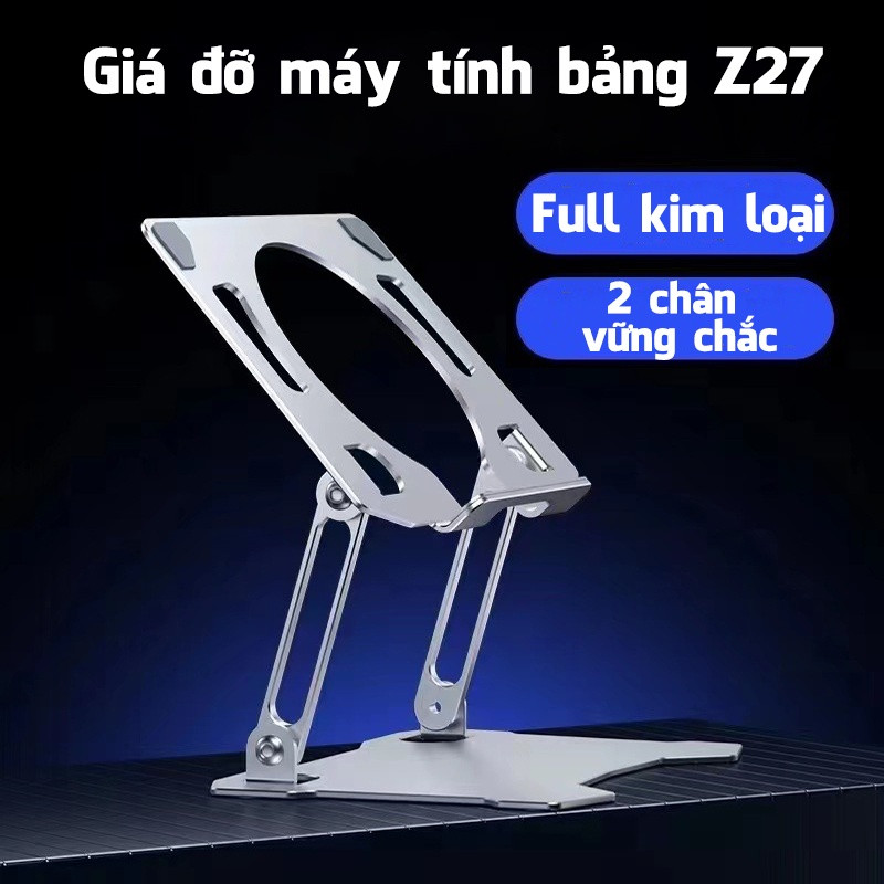 Giá đỡ máy tính bảng hợp kim nhôm cao cấp Z27 Kê đa năng gấp gọn điều chỉnh được độ cao hàng nhập khẩu