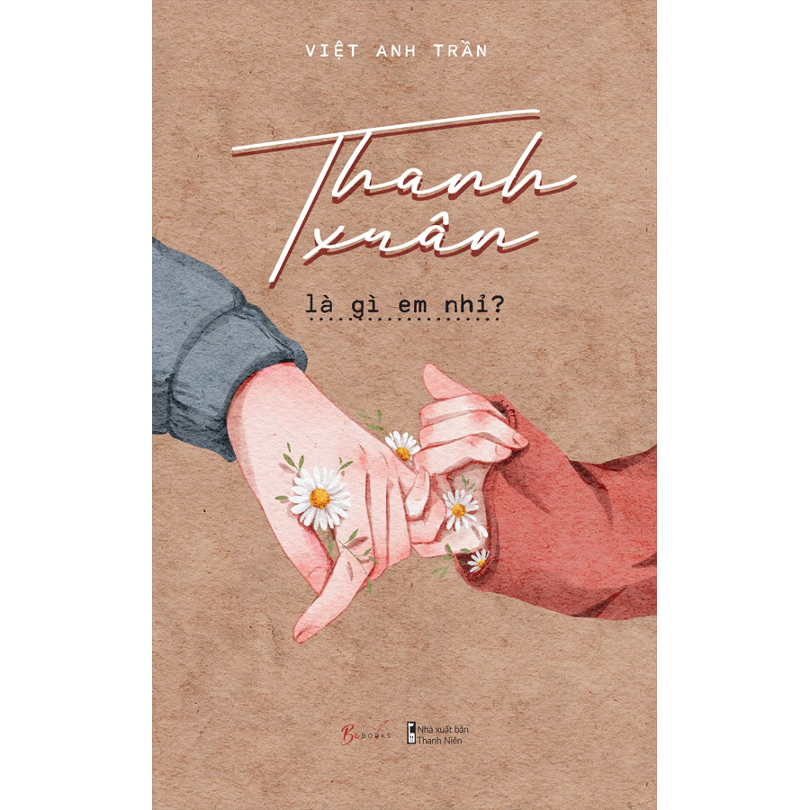 Cuốn sách: Thanh Xuân Là Gì Em Nhỉ?