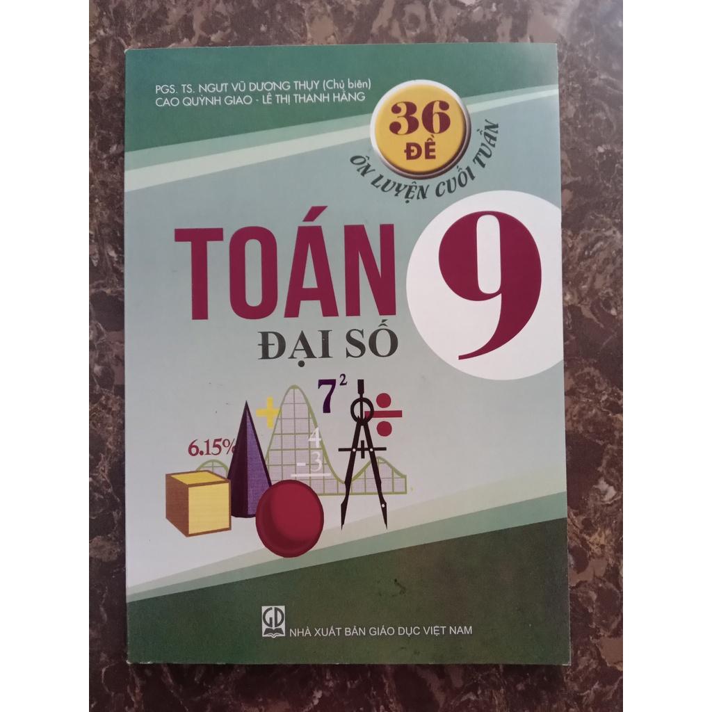 Sách - Combo 36 Đề ôn luyện cuối tuần Toán 9 Hình học - Đại Số