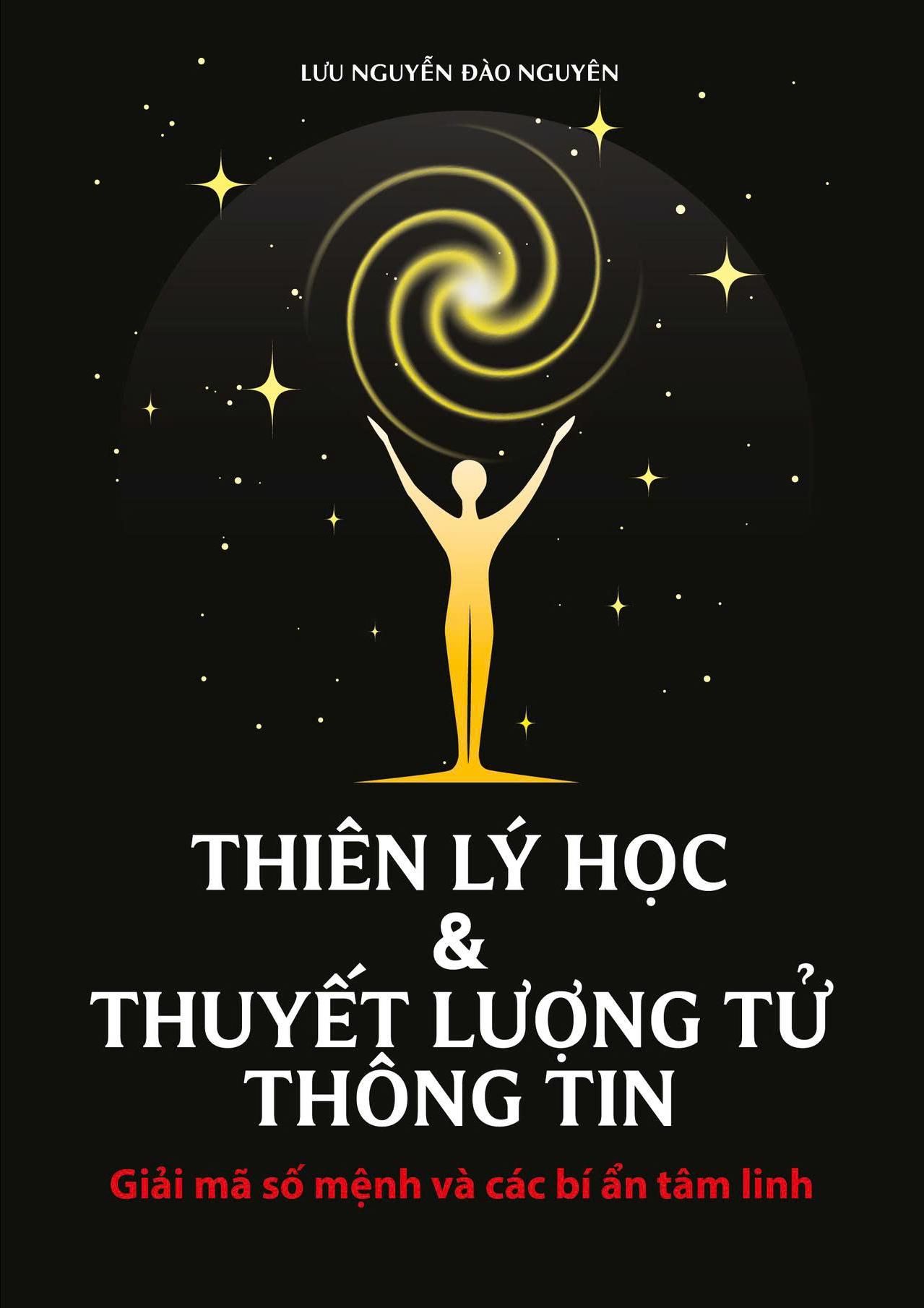 Sách - Thiên Lý Học Và Thuyết Lượng Tử Thông Tin - Giải Mã Số Mệnh Và Các Bí Ẩn Tâm Linh