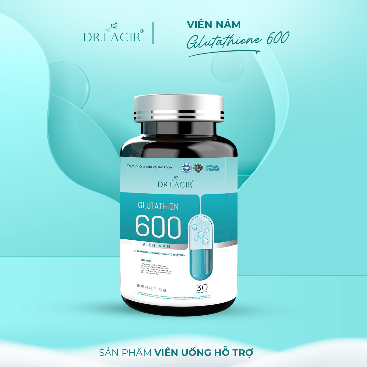 Glutathione 600 - Viên Uống Trắng Da Glutathione Dr.Lacir :Đẹp Da, Mờ Nám, Cân Bằng Nội Tiết Tố