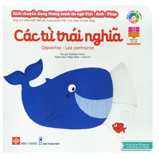 Sách Chuyển Động Thông Minh Đa Ngữ Việt - Anh - Pháp 0 - 6 Tuổi Đinh Tị - Các Từ Trái Nghĩa