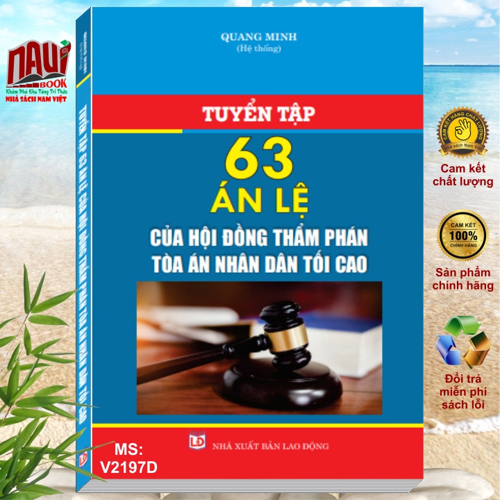 Sách Tuyển Tập 63 Án Lệ Của Hội Đồng Thẩm Phán Tòa Án Nhân Dân Tối Cao Về Hình Sự, Dân Sự, Hành Chính, Kinh Tế, Thương Mại, Lao Động - V2197D