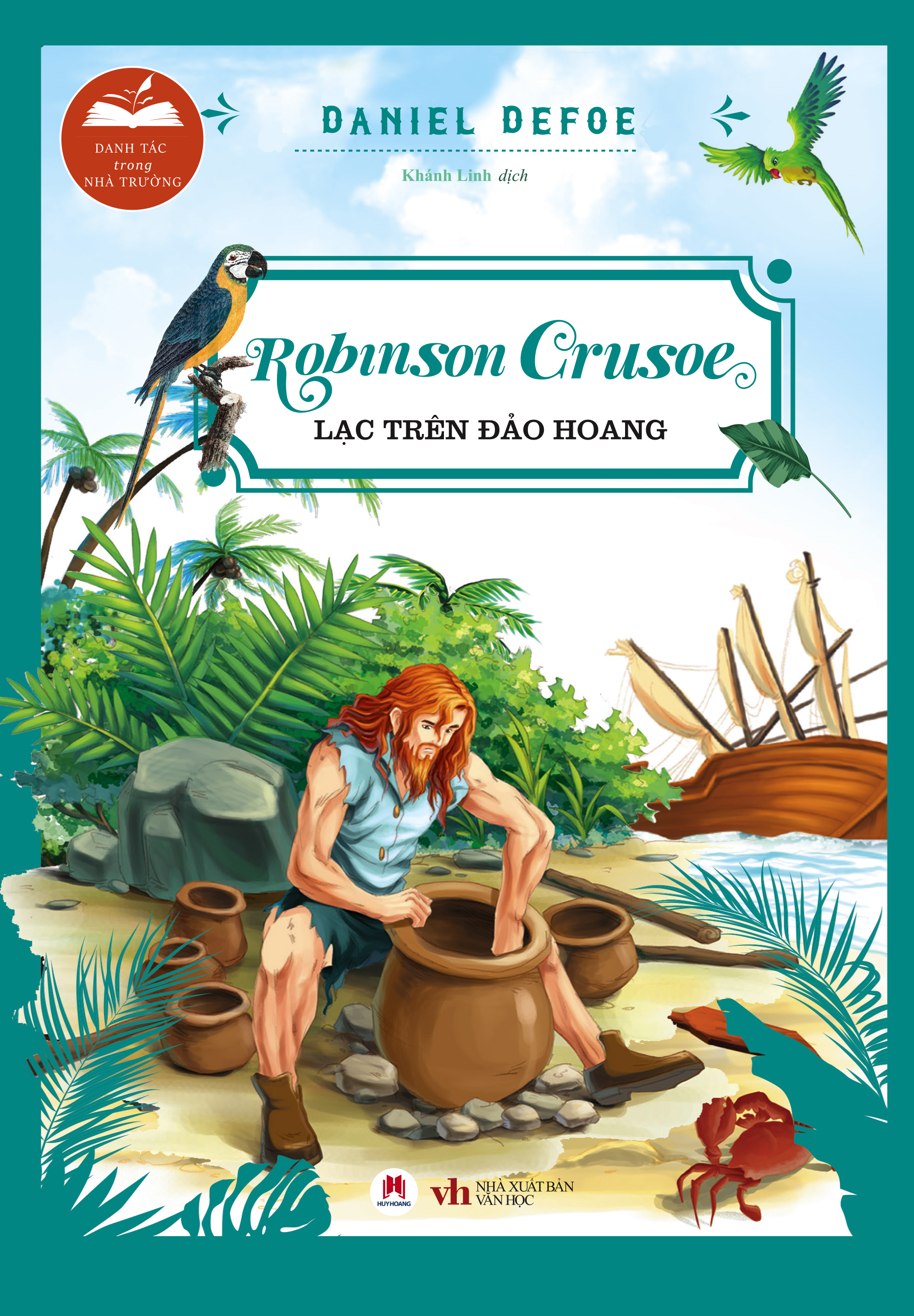 ROBINSON CRUSOE LẠC TRÊN HOANG ĐẢO  Tít phụ: Danh tác trong nhà trường