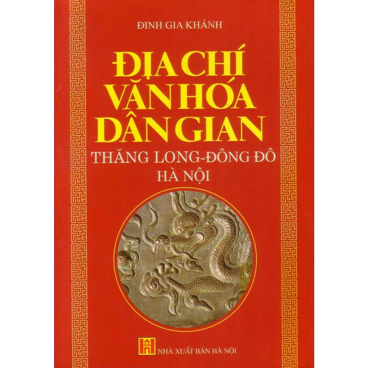 Địa Chí Văn Hóa Dân Gian Thăng Long - Đông Đô - Hà Nội