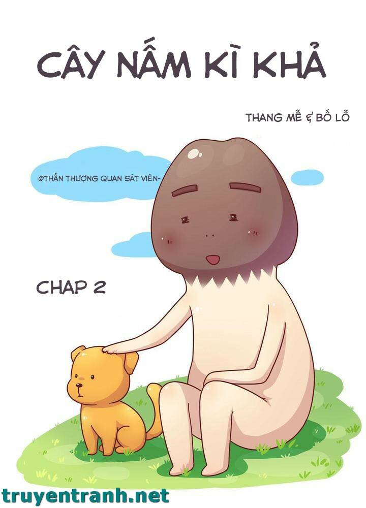 cây nấm kì khả chapter 2 2