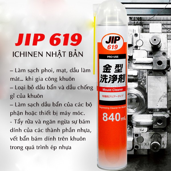 JIP619 Dung dịch làm sạch khuôn và chi tiết máy cho nhà máy, xưởng sản xuất- Hàng chính hãng ICHINEN Nhật Bản