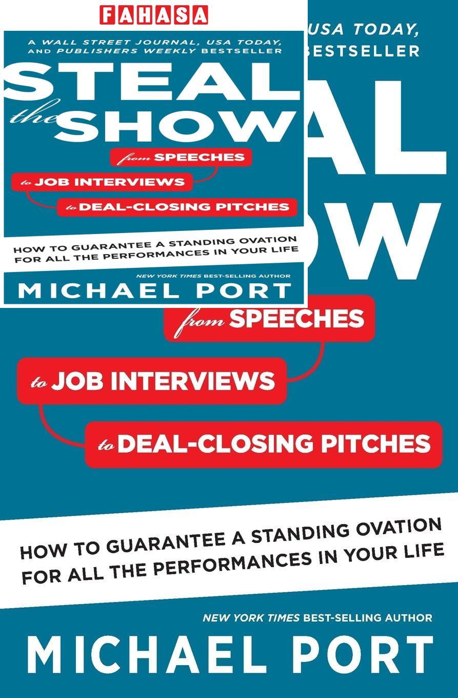 Sách ngoại văn: Steal the Show: From Speeches to Job Interviews to Deal-Closing Pitches, How to Guarantee a Standing Ovation for All the Performances in Your Life Paperback