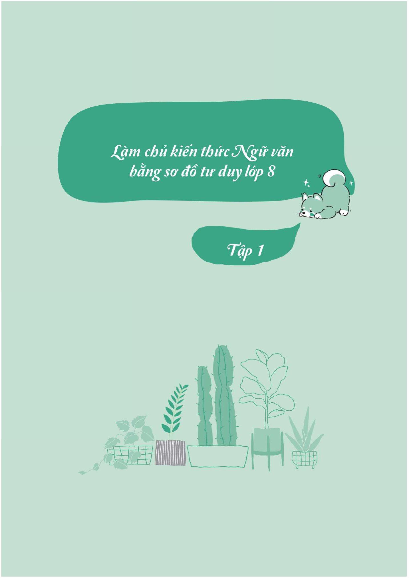Làm Chủ Kiến Thức Ngữ Văn Bằng Sơ Đồ Tư Duy Lớp 8 - Tập 1 (Theo Chương Trình Của Bộ Sách Kết Nối Tri Thức Với Cuộc Sống)