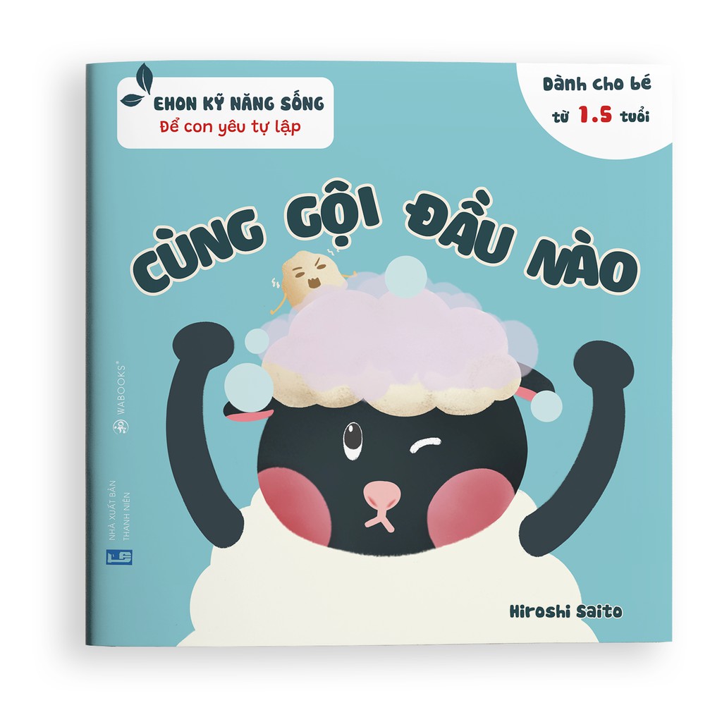 Sách Ehon - Kỹ Năng Sống - Cùng Gội Đầu Nào Dành Cho Trẻ Từ 0 - 6 Tuổi