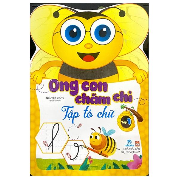 Ong Con Chăm Chỉ - Tập Tô Chữ - Tập 1