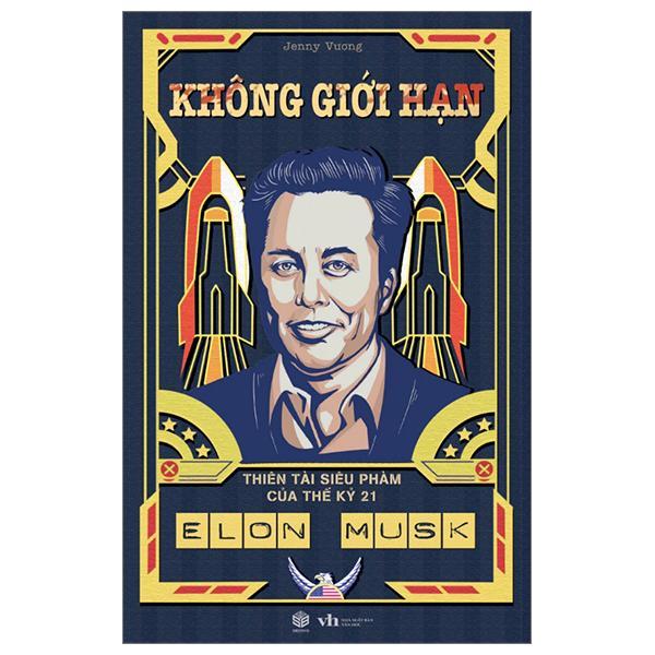 Sách - Elon Musk - Không Giới Hạn - Thiên Tài Siêu Phàm Của Thế Kỷ 21