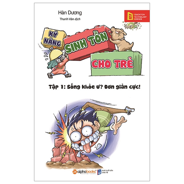 Kỹ Năng Sinh Tồn Cho Trẻ - Tập 1: Sống Khỏe Ư? Đơn Giản Cực! (Tái Bản 2019)