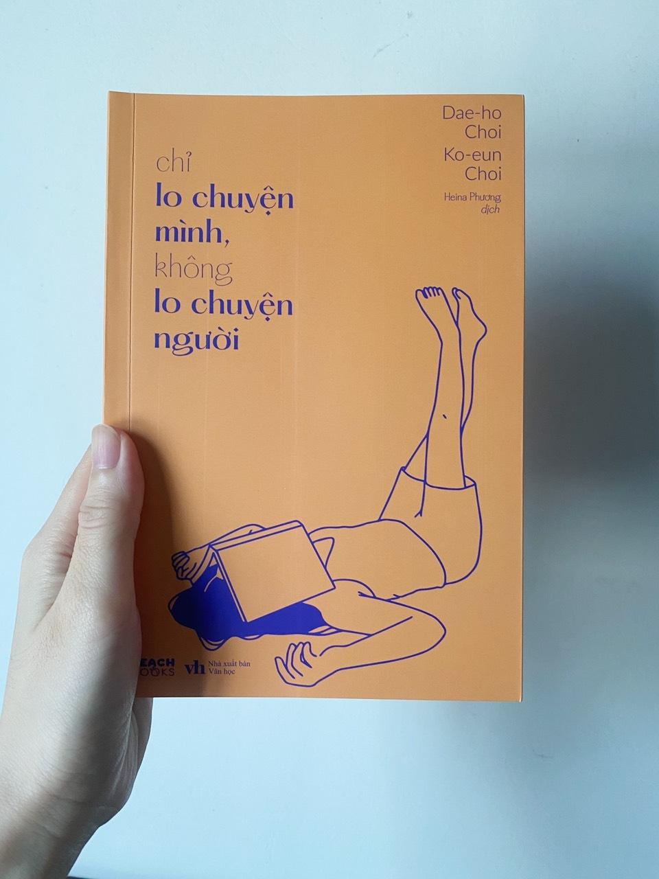 Cuốn sách: Chỉ Lo Chuyện Mình, Không Lo Chuyện Người