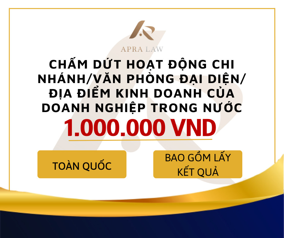 VOUCHER - [TT009] - CHẤM DỨT HOẠT ĐỘNG CHI NHÁNH/VĂN PHÒNG ĐẠI DIỆN/ĐỊA ĐIỂM KINH DOANH CỦA DOANH NGHIỆP TRONG NƯỚC - Công ty Luật Apra