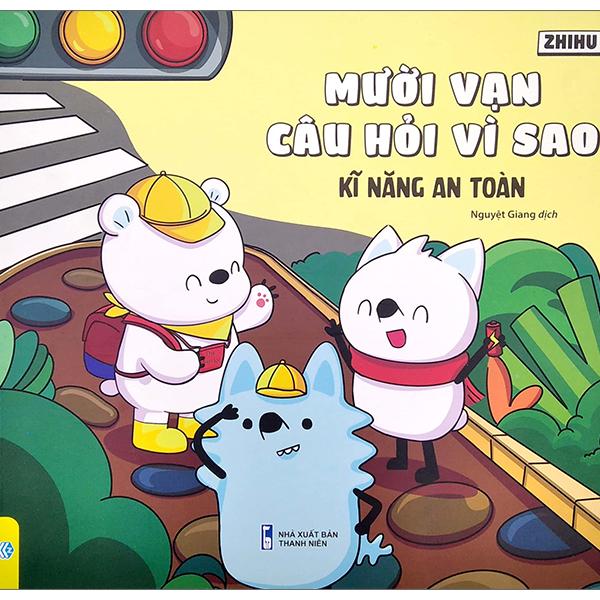 Mười Vạn Câu Hỏi Vì Sao Kỹ Năng An Toàn
