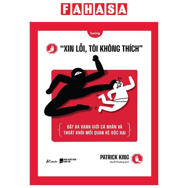 “Xin Lỗi, Tôi Không Thích” - Đặt Ra Ranh Giới Cá Nhân Và Thoát Khỏi Mối Quan Hệ Độc Hại