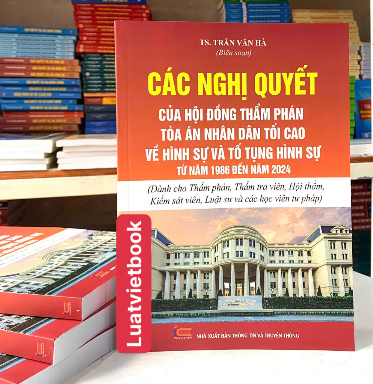 Các Nghị Quyết Của Hội Đồng Thẩm Phán Toà Án Nhân Dân Tối Cao Về Hình Sự Và Tố Tụng Hình Sự Từ Năm 1986 Đến Năm 2024