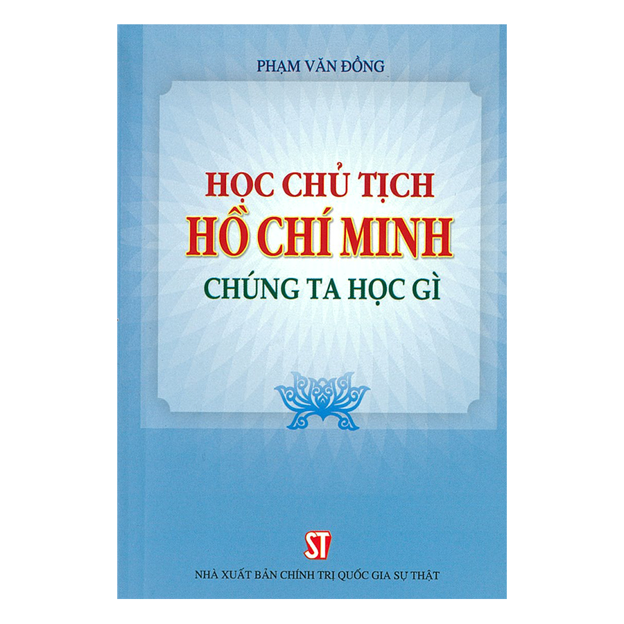 Học Chủ Tịch Hồ Chí Minh - Chúng Ta Học Gì