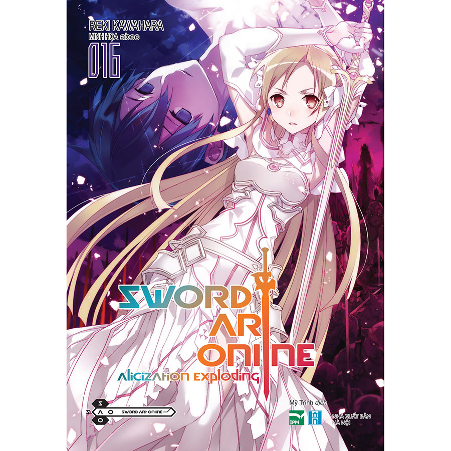 Sword Art Online 016 Alicization Exploding - Tặng Bookmark PVC cho những độc giả đặt hàng sớm nhất, số lượng có hạn