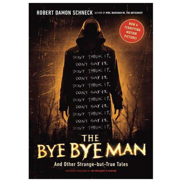 The Bye Bye Man: And Other Strange-But-True Tales Paperback