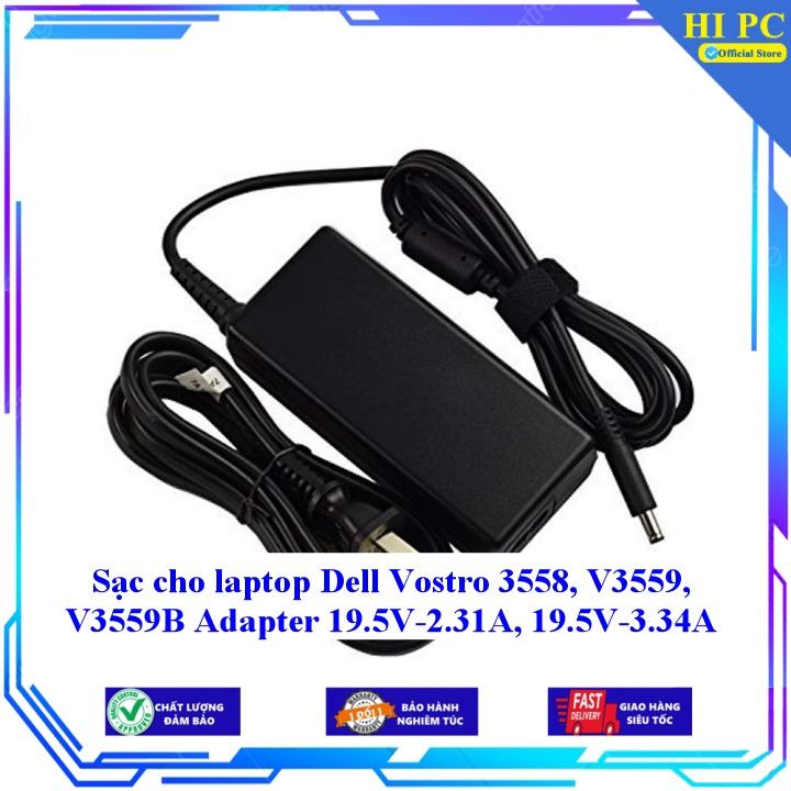 Sạc cho laptop Dell Vostro 3558 V3559 V3559B Adapter 19.5V-2.31A 19.5V-3.34A - Hàng Nhập khẩu