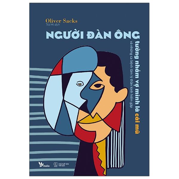 Người Đàn Ông Tưởng Nhầm Vợ Mình Là Cái Mũ Và Những Ca Bệnh Tâm Lý Thần Kinh Hiếm Gặp