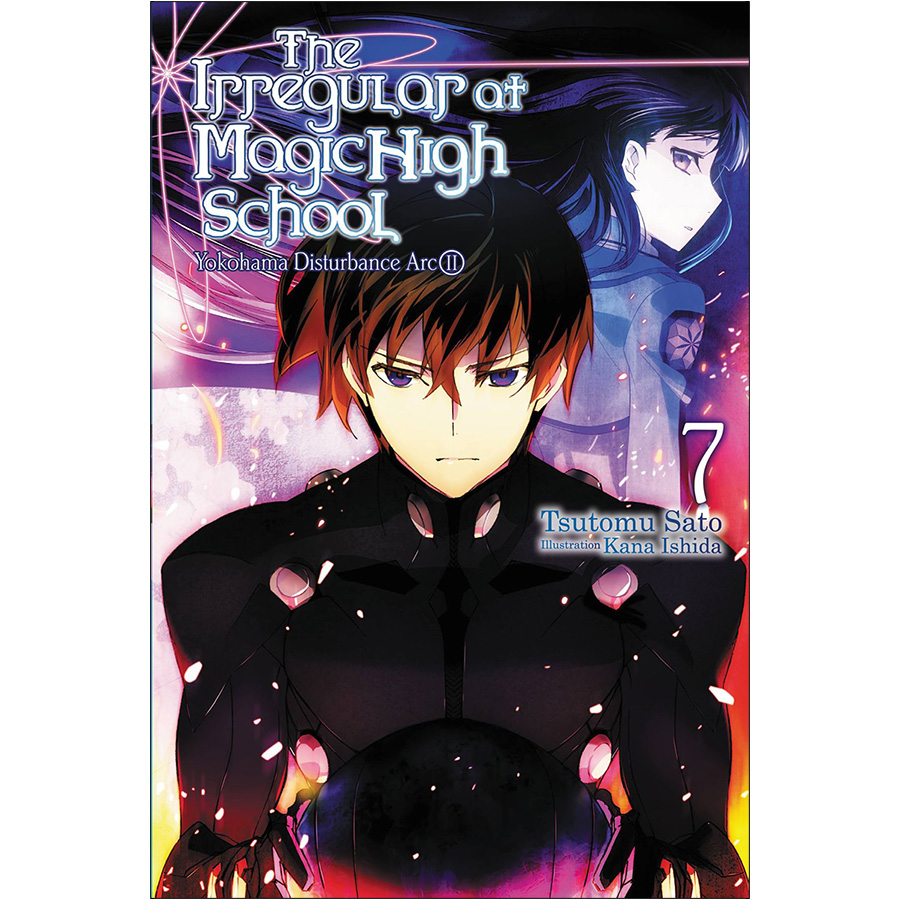 The Irregular At Magic High School, Volume 07: Yokohama Disturbance Arc II (Light Novel)