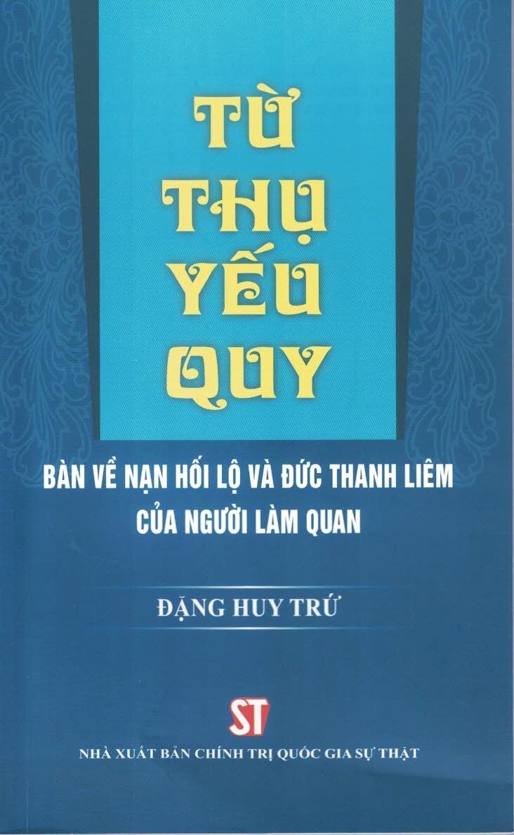 Từ Thụ Yếu Quy - Bàn Về Nạn Hối Lộ Và Đức Thanh Liêm Của Người Làm Quan