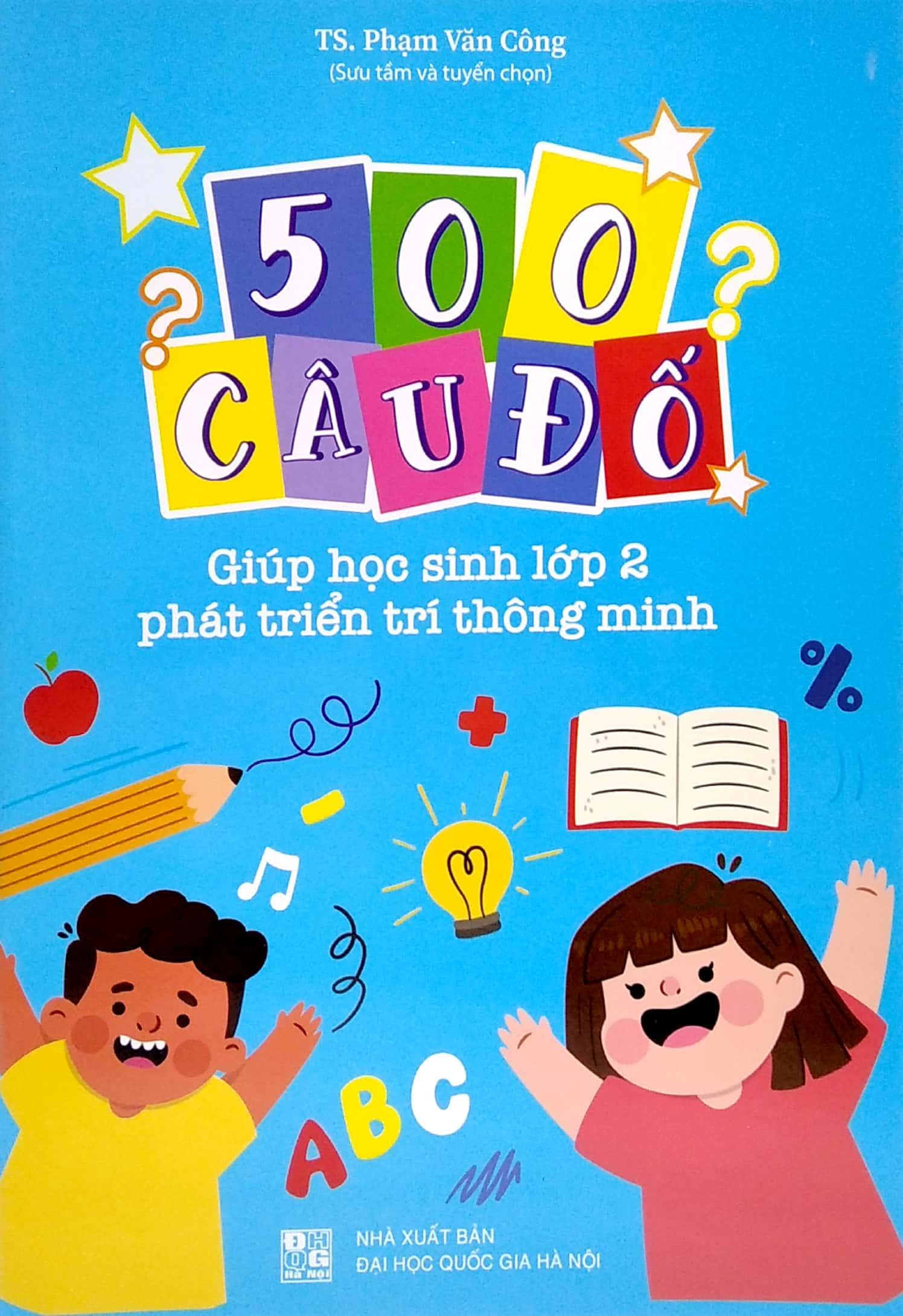 500 Câu Đố - Giúp Học Sinh Lớp 2 Phát Triển Trí Thông Minh