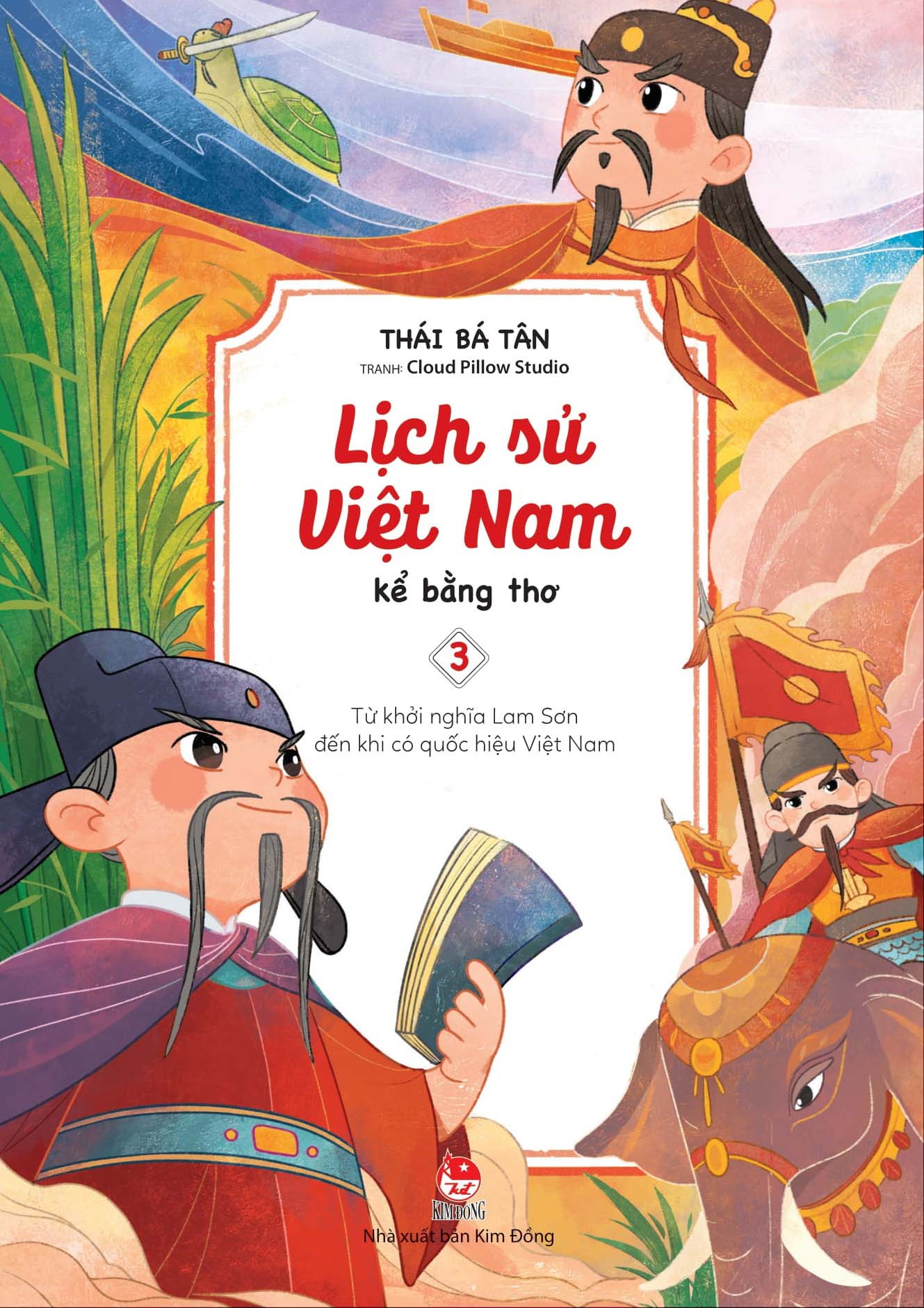 Lịch Sử Việt Nam Kể Bằng Thơ - Tập 3 - Từ Khởi Nghĩa Lam Sơn Đến Khi Có Quốc Hiệu Việt Nam