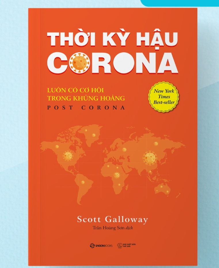 Thời kỳ hậu Corona: Luôn có cơ hội trong khủng hoảng - Tác giả Scott Galloway - Bản Quyền