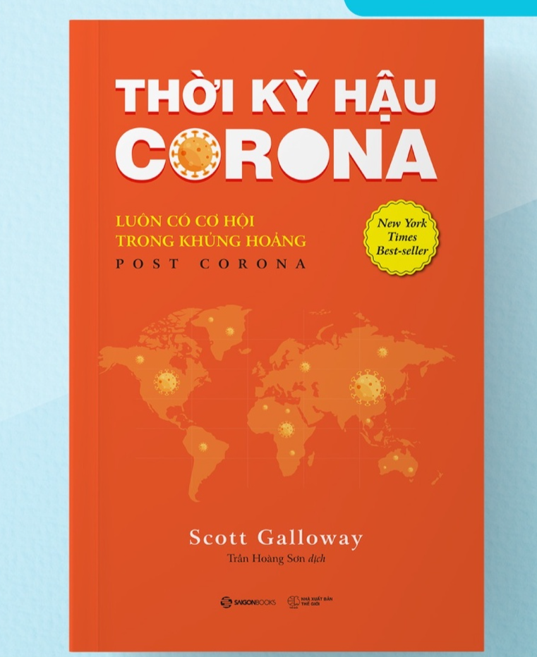 Thời kỳ hậu Corona: Luôn có cơ hội trong khủng hoảng (Post Corona) - Tác giả Scott Galloway - Bản Quyền