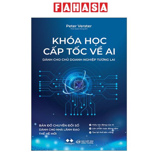 Sách - Khóa Học Cấp Tốc Về AI - Dành Cho Chủ Doanh Nghiệp Tương Lai