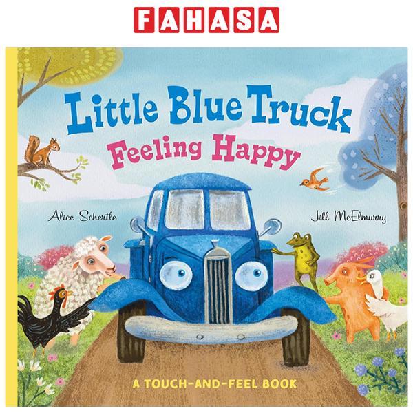 Sách ngoại văn: Little Blue Truck Feeling Happy - A Touch-And-Feel