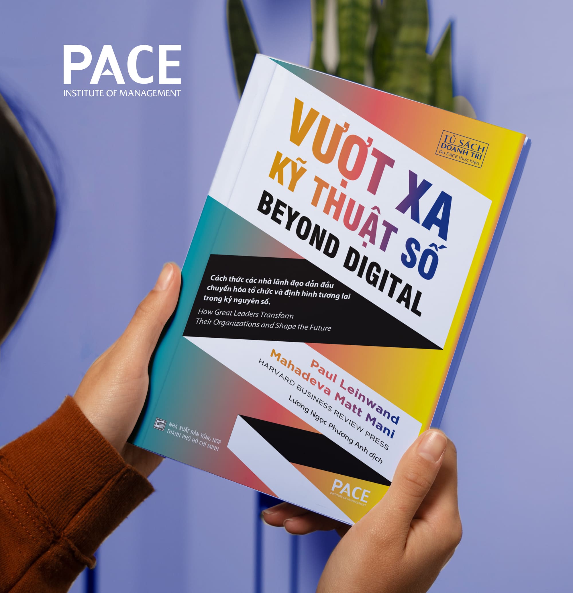 Vượt Xa Kỹ Thuật Số (Beyond Digital) - Paul Leinwand và Mahadeva Matt Mani - PACE Books