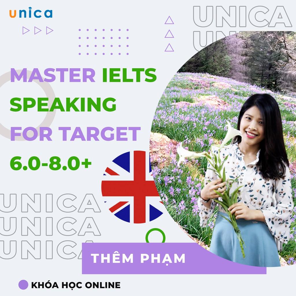 Khóa học NGOẠI NGỮ- Master IELTS speaking for target 6.0-8.0 -UNICA.VN