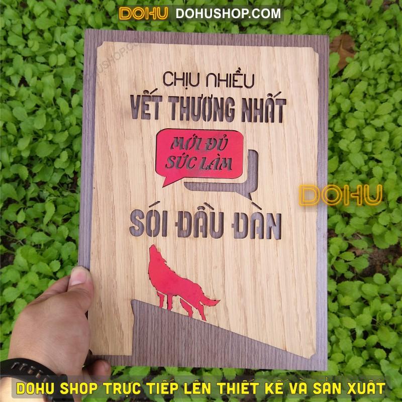 Tranh Slogan Truyền Cảm Hứng DOHU214: “Chịu nhiều vết thương nhất mới đủ sức làm SÓI đầu đàn&quot; - Giá Xưởng