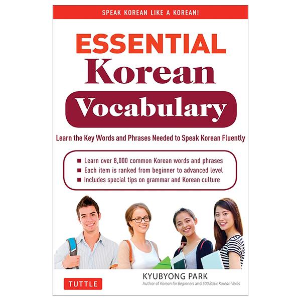 Sách ngoại văn: Essential Korean Vocabulary - Learn The Key Words And Phrases Needed To Speak Korean Fluently