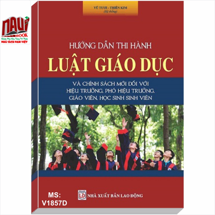 Hướng dẫn thi hành Luật Giáo dục &amp; Chính sách mới đối với Hiệu trưởng, Phó Hiệu trưởng, giáo viên, học sinh, sinh viên