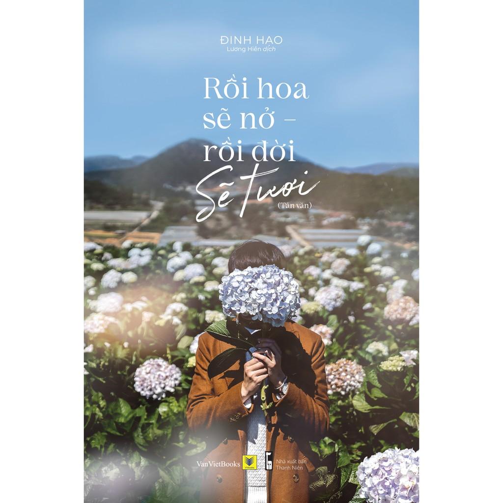 Sách  Rồi Hoa Sẽ Nở, Rồi Đời Sẽ Tươi - Skybooks - BẢN QUYỀN
