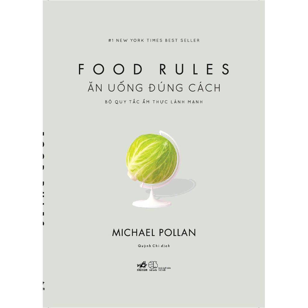 Sách Ăn uống đúng cách: Bộ quy tắc ẩm thực lành mạnh (Food rules) - Nhã Nam - BẢN QUYỀN