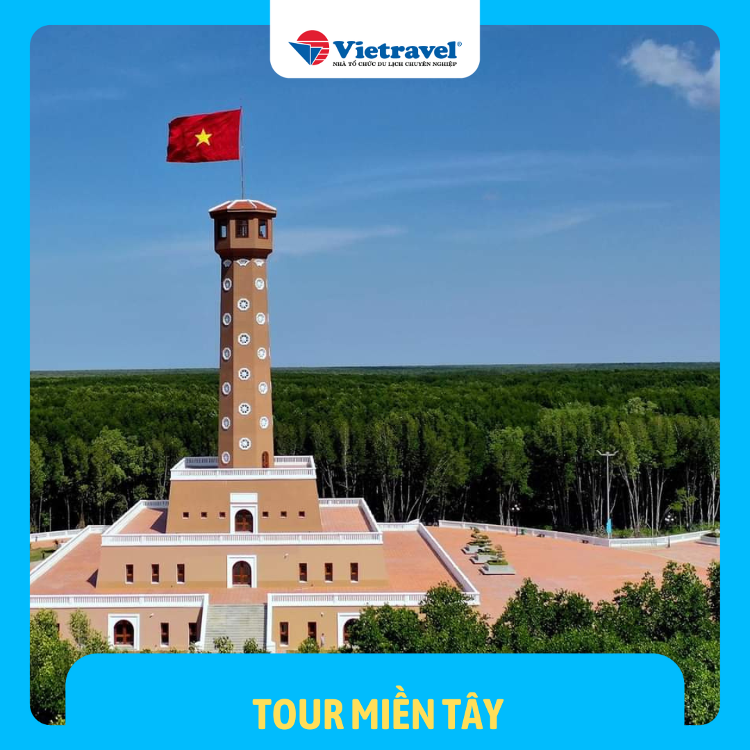 Miền Tây: Cần Thơ - Cà Mau - Đất Mũi - Bạc Liêu - Sóc Trăng - tham quan vườn trái cây