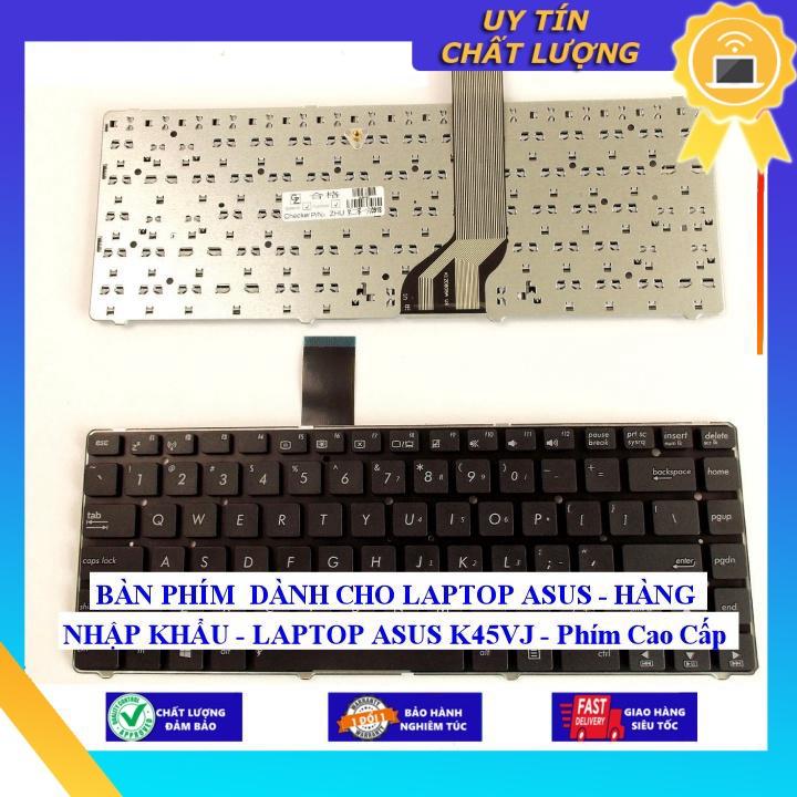 BÀN PHÍM dùng cho LAPTOP ASUS  - LAPTOP ASUS K45VJ - Phím Cao Cấp  - Hàng Nhập Khẩu New Seal