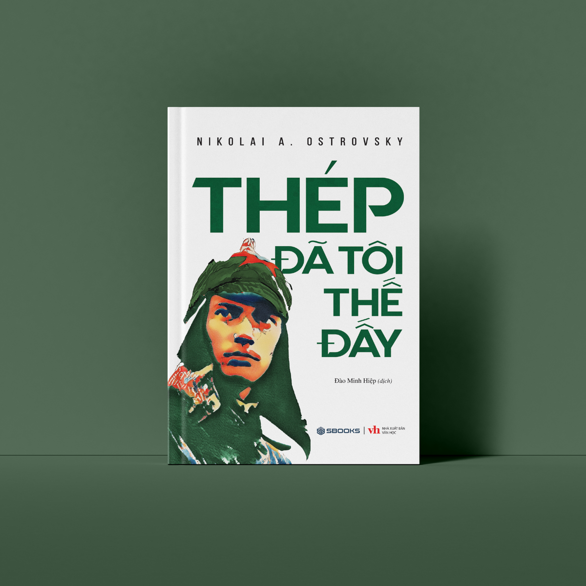 Sách - Thép Đã Tôi Thế Đấy (Nicolai A. Ostrovsky) - SBOOKS